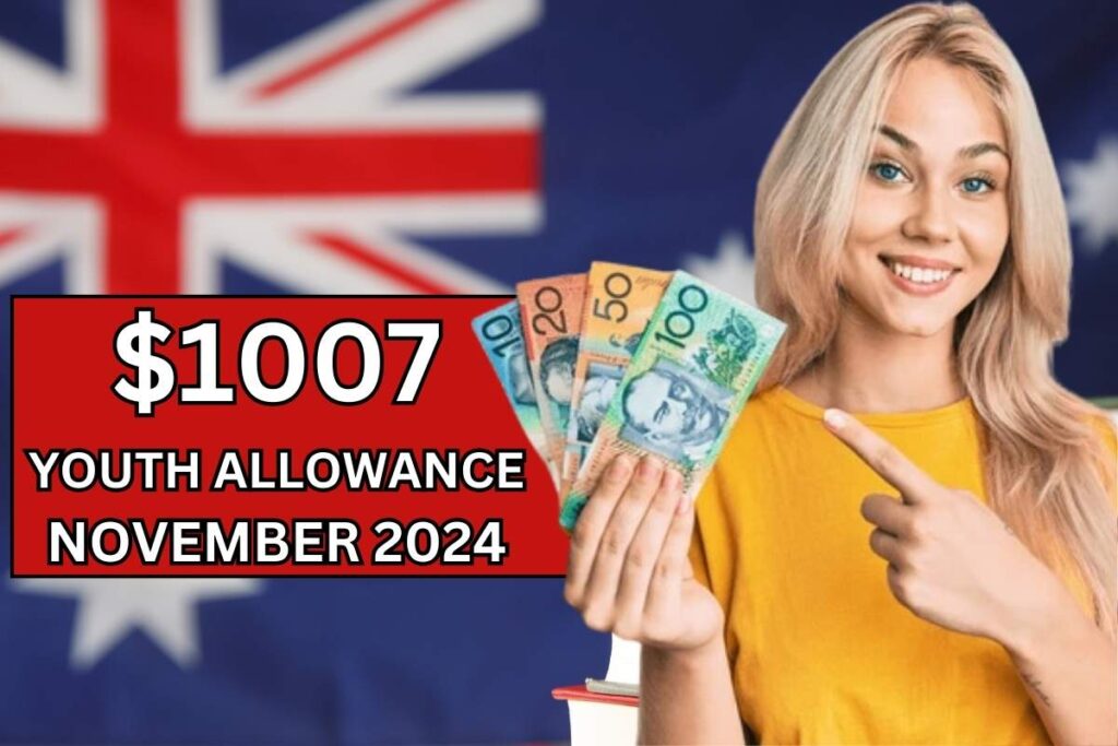 $1007 Youth Allowance November 2024