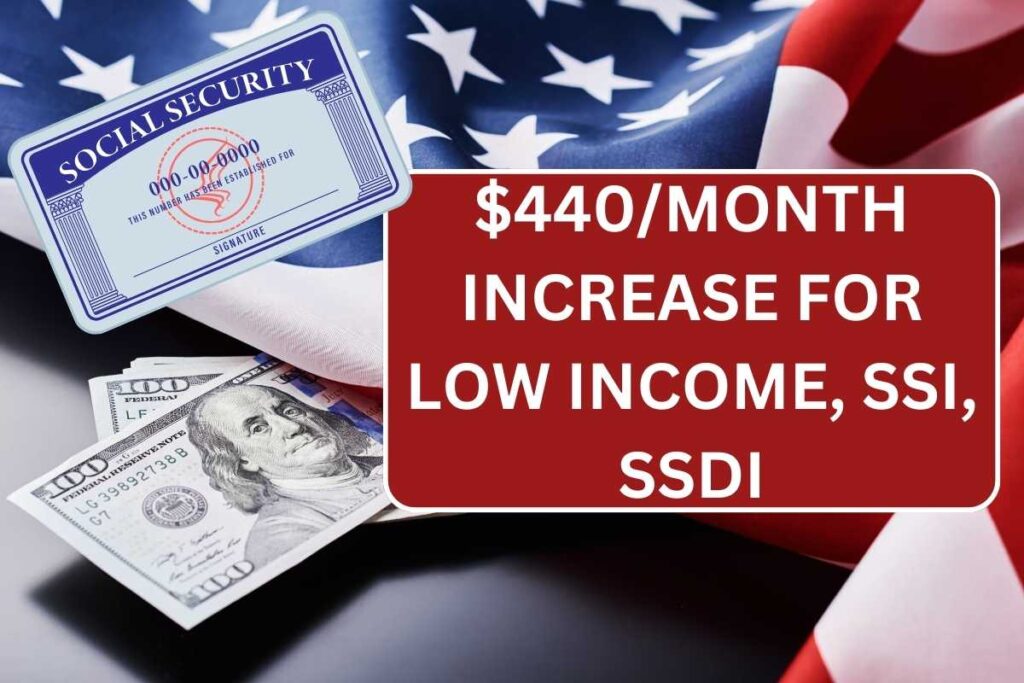 $440/Month Increase for Low Income, SSI, SSDI - Know Who Is Eligible?