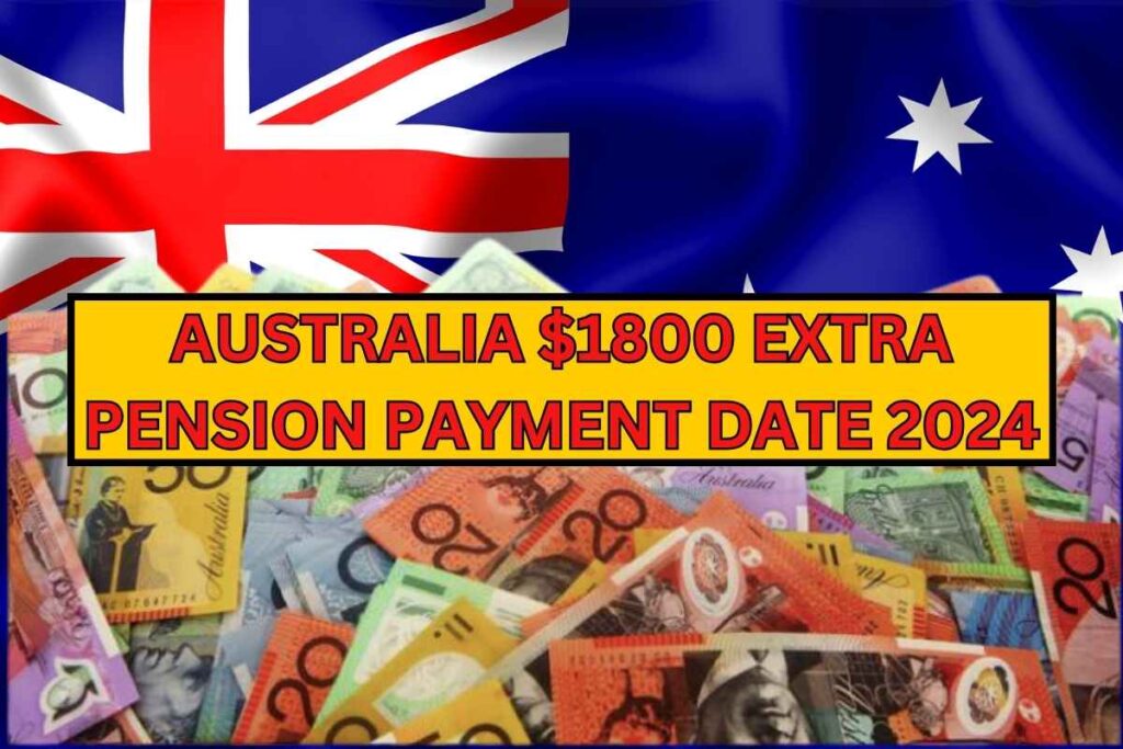 Australia $1800 Extra Pension Payment Date 2024