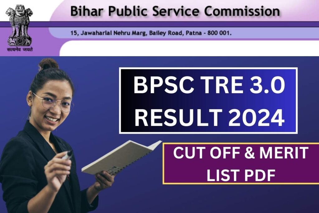 BPSC TRE 3.0 Result 2024, Cut Off Marks, Merit List