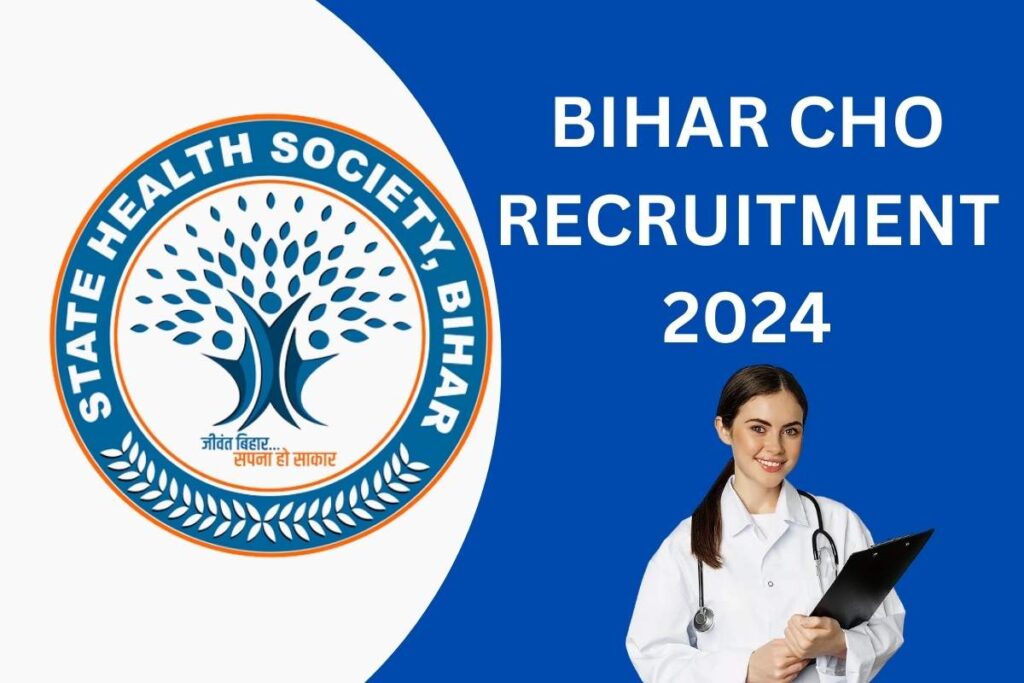 Bihar CHO Recruitment 2024, Check Vacancy Notification, Eligibility, Application Form, How To Apply Online