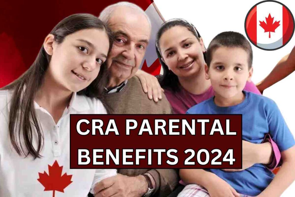 CRA Parental Benefits 2024