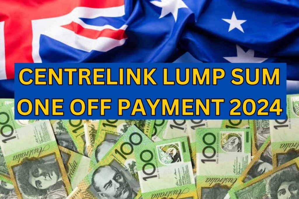 Centrelink Lump Sum One Off Payment 2024