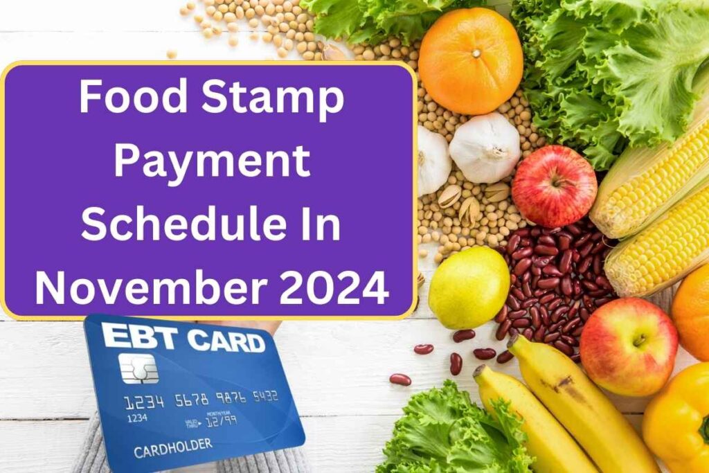 Food Stamp Payment Schedule In November 2024