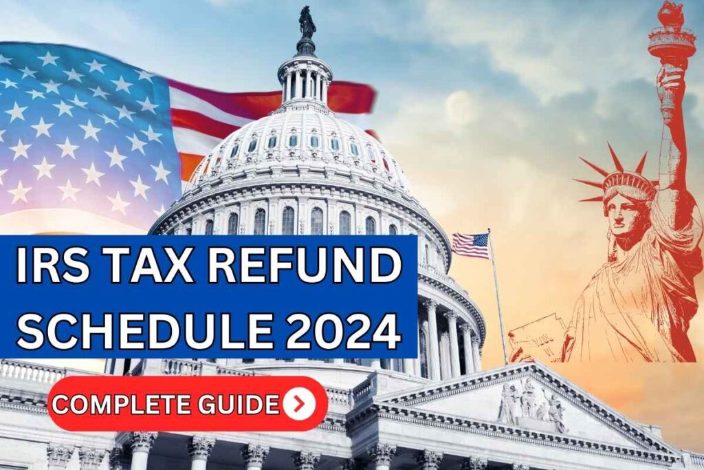 IRS Tax Refund Schedule 2024