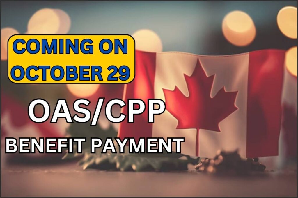 OAS/CPP Benefit Payment Coming On October 29