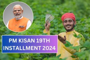 PM Kisan 19th Installment Date 2024, How To Check Status