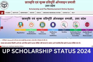 UP Scholarship Status 2024:Pre & Post Matric Scholarship Form