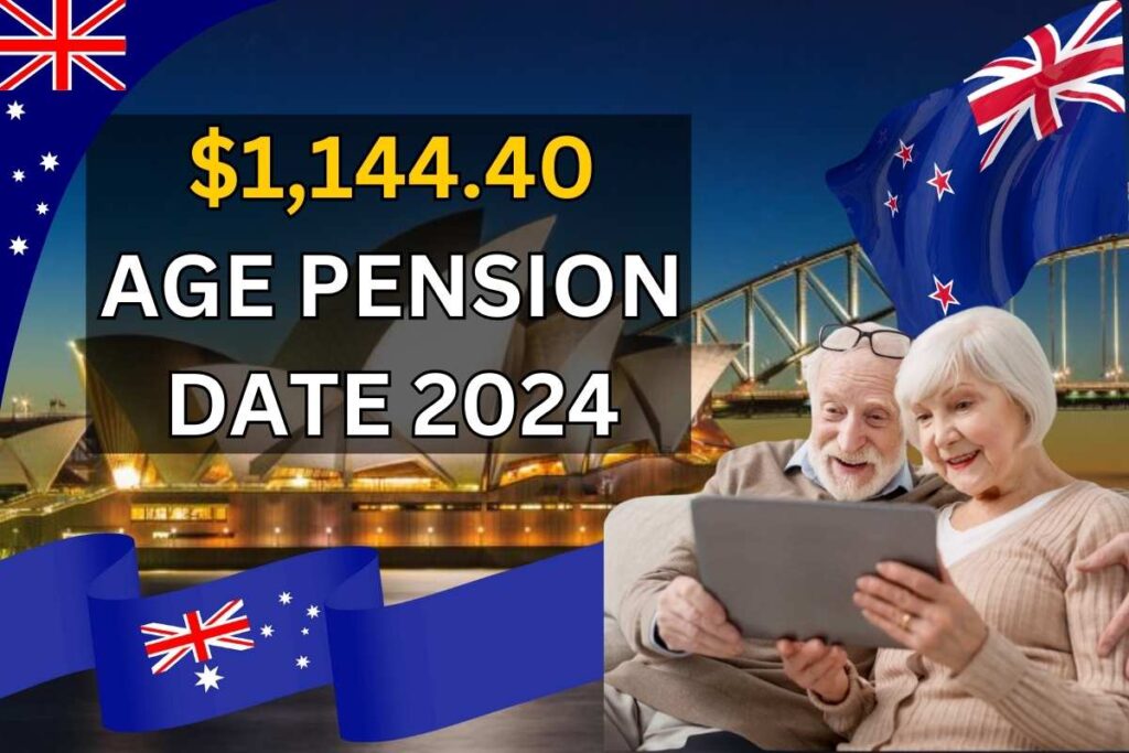 $1,144.40 Age Pension Date 2024