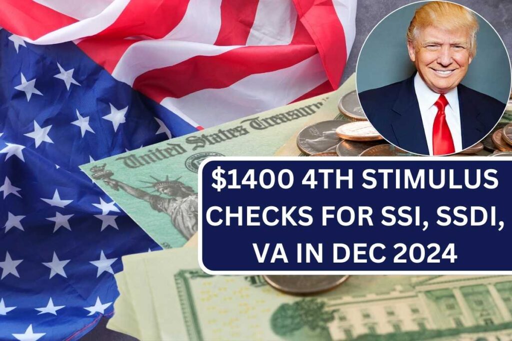 $1400 4th Stimulus Checks For SSI, SSDI, VA In Dec 2024 - Check Eligibility