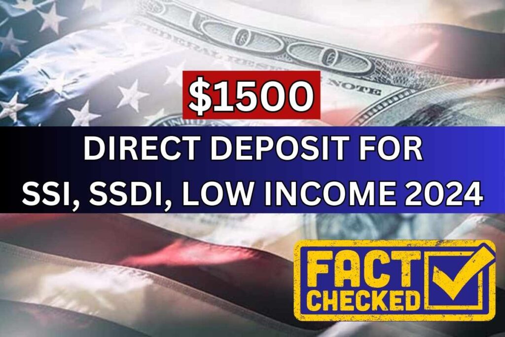 $1500 Direct Deposit For SSI, SSDI, Low Income 2024