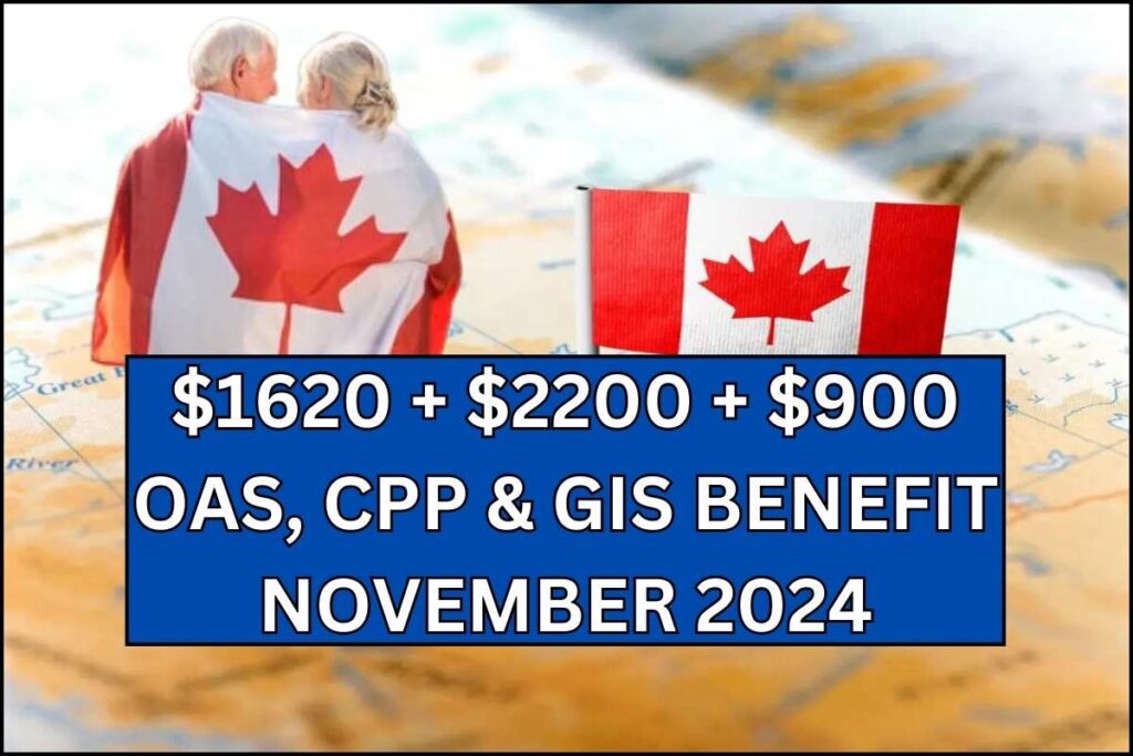 $1620 + $2200 + $900 OAS, CPP & GIS Benefit November 2024