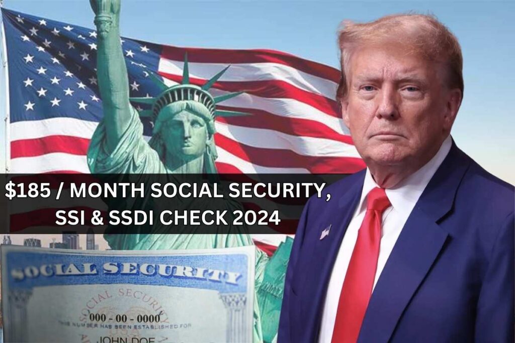 $185 Month Social Security, SSI & SSDI Check 2024