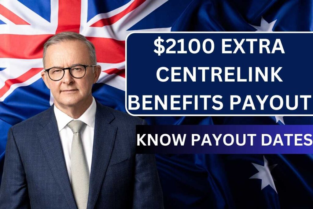 $2100 Extra Centrelink Benefits Payout Date November 2024