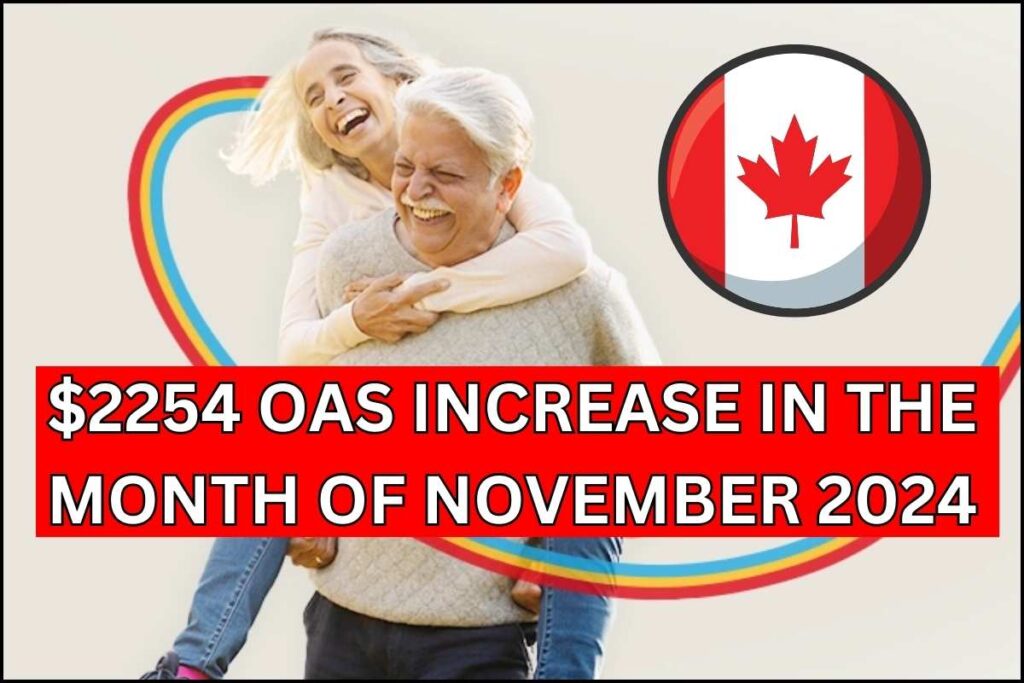 $2254 OAS Increase In The Month of November 2024