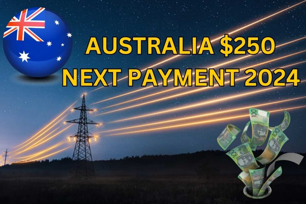 $250 Next Payment Australia 2024