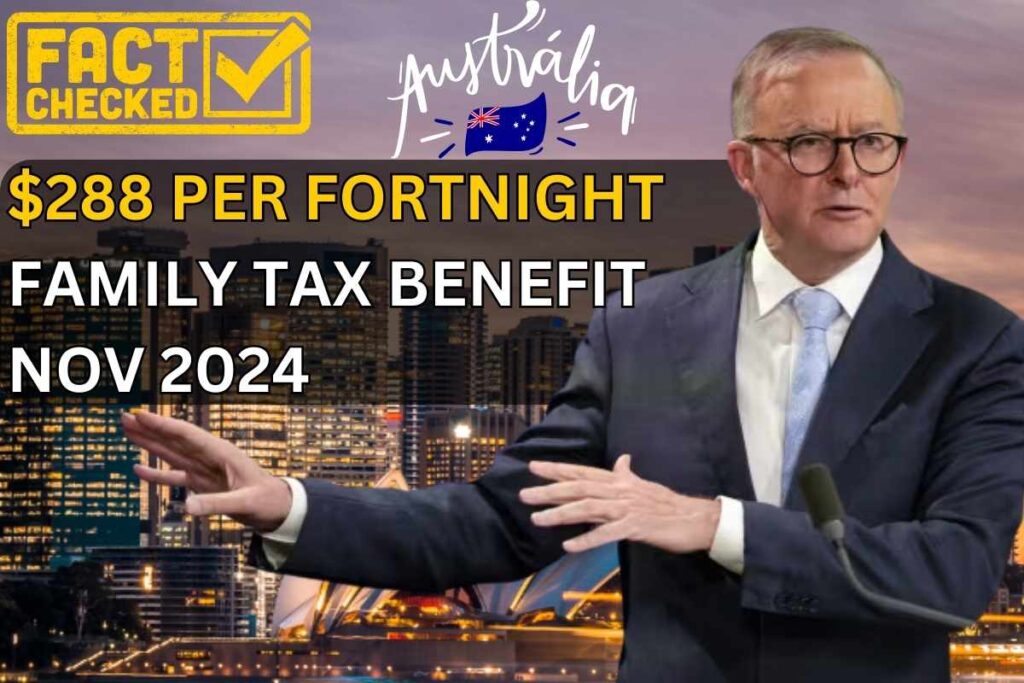 $288 Per Fortnight Family Tax Benefit Nov 2024