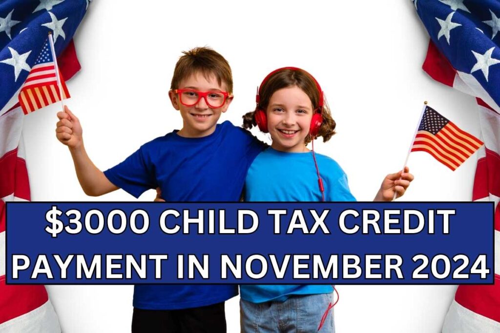 $3000 Child Tax Credit Payment In November 2024