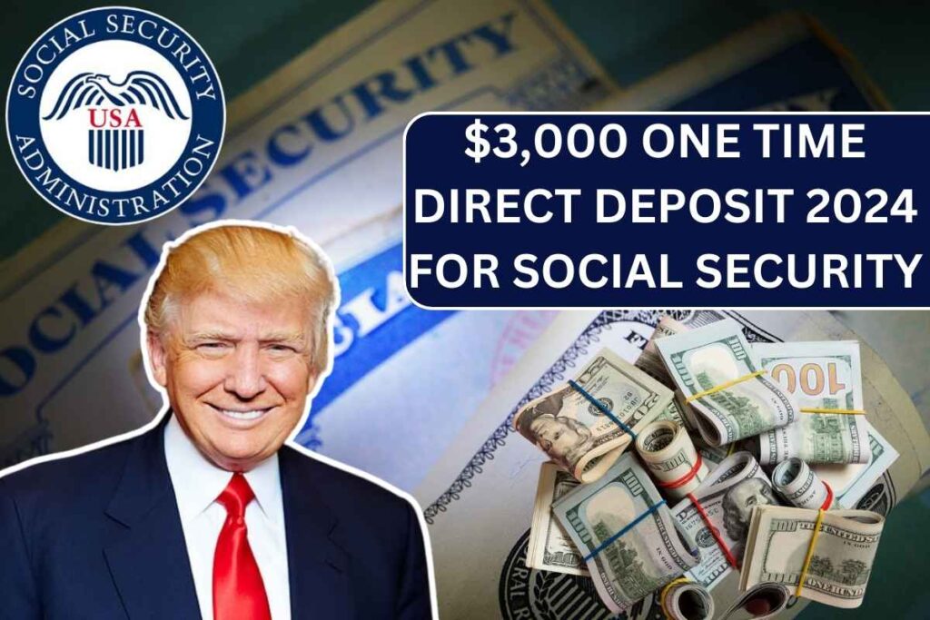 $3,000 One Time Direct Deposit 2024 For Social Security, SSI, SSDI - Check Eligibility