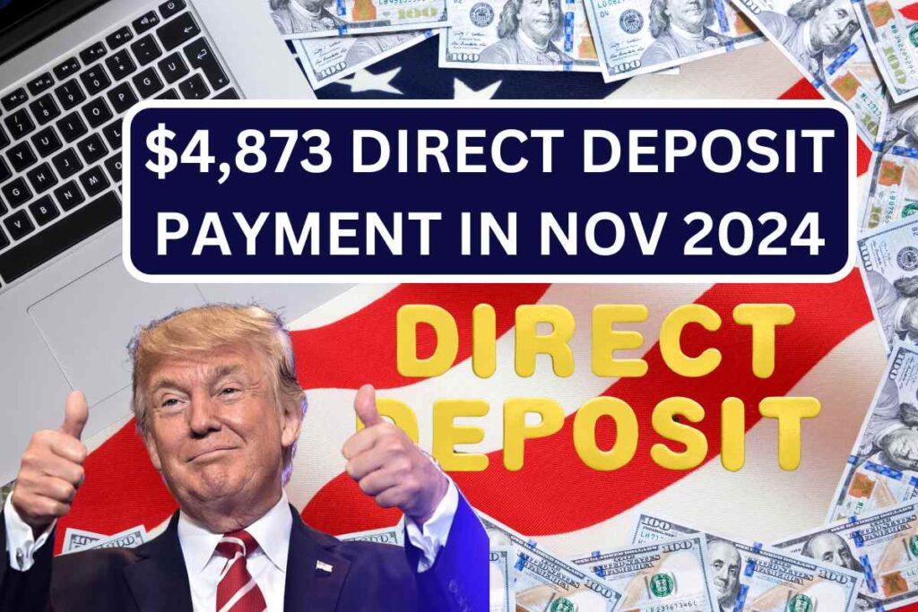 $4,873 Direct Deposit Payment In Nov 2024 - Last Chance To Claim