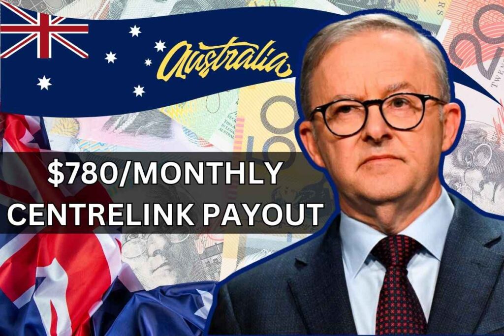 $780Monthly Centrelink Payout