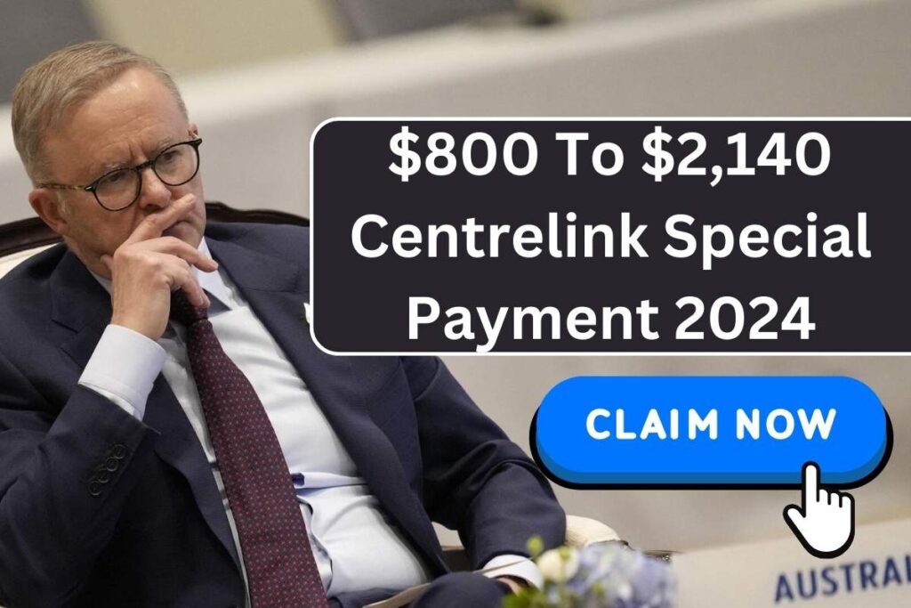 $800 To $2,140 Centrelink Special Payment 2024, Know Criteria