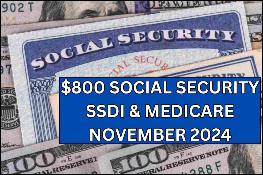 $800 To Social Security, SSDI & Medicare Beneficiaries In November 2024