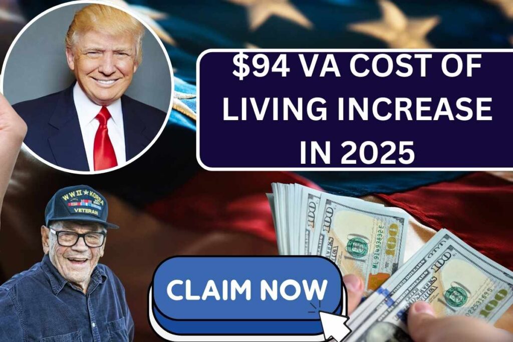 $94 VA Cost Of Living Increase In 2025 - Check VA Payment Date & Eligibility