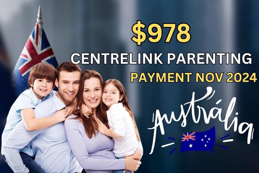 $978 Centrelink Parenting Payment Nov 2024