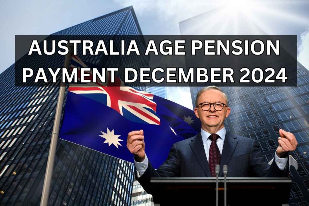 Australia Age Pension Payment December 2024