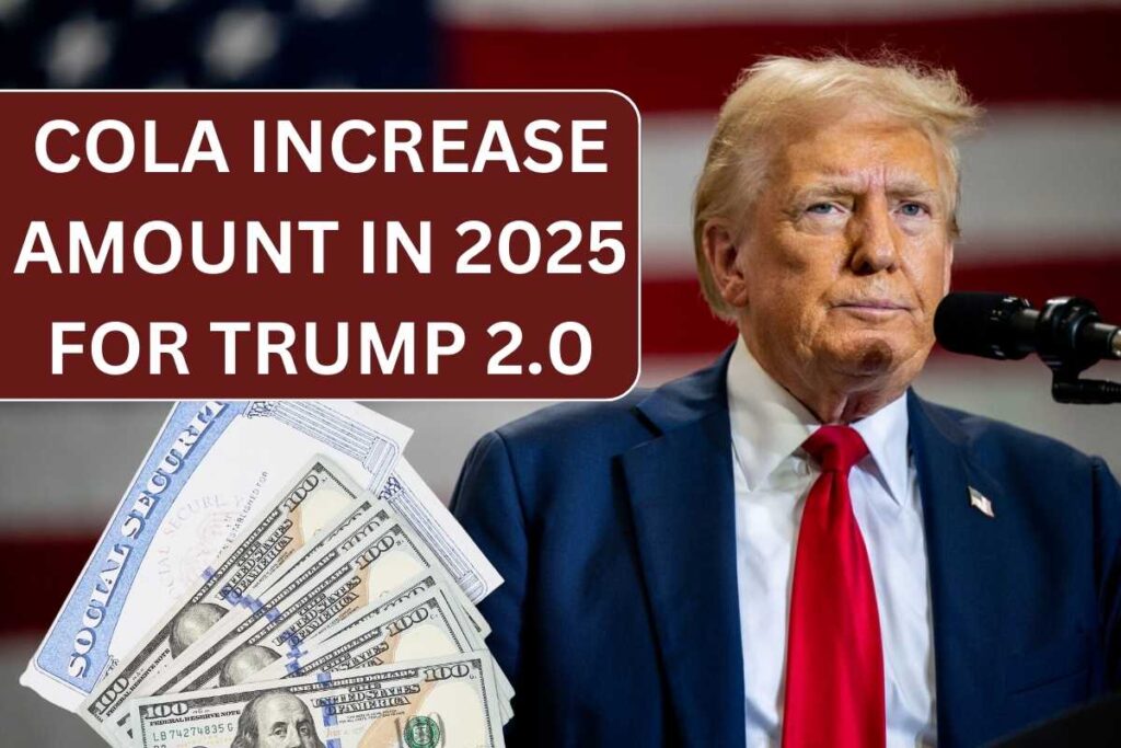 COLA Increase Amount In 2025 For Trump 2.0