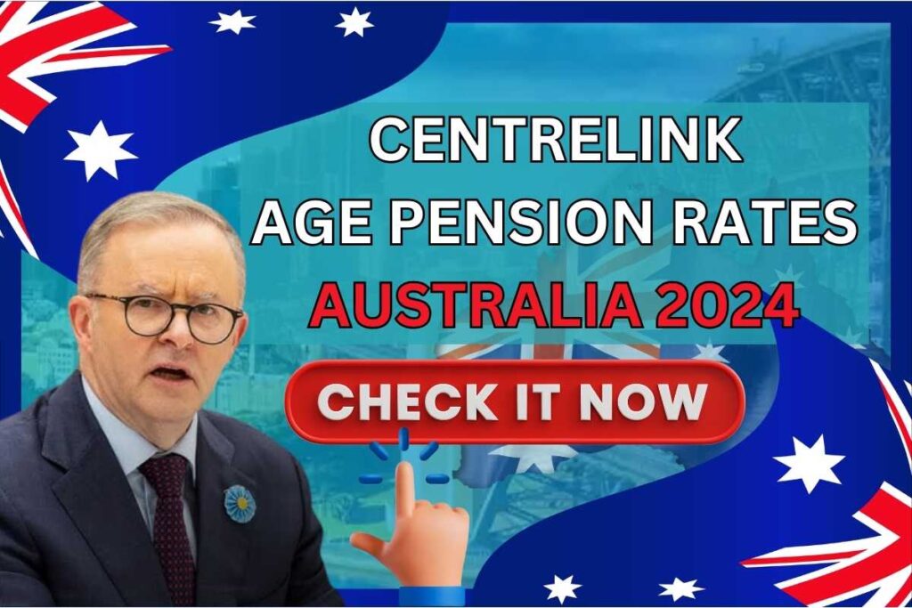 Centrelink Age Pension Rates Australia 2024