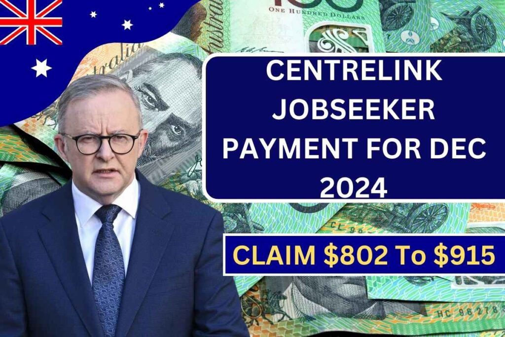 Centrelink Jobseeker Payment In Dec 2024 - Check Amount, Eligibility & Payout Date