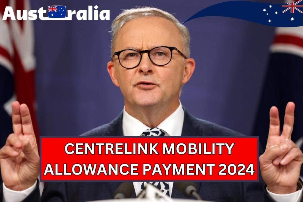 Centrelink Mobility Allowance Payment 2024