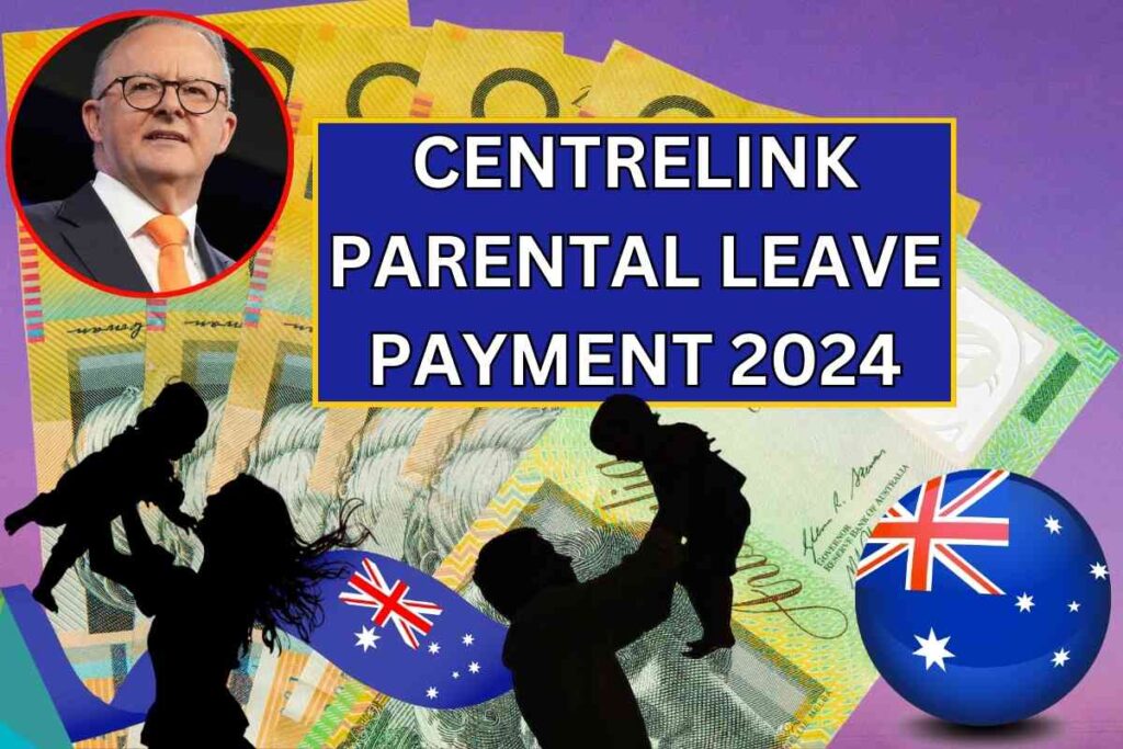 Centrelink Parental Leave Payment 2024