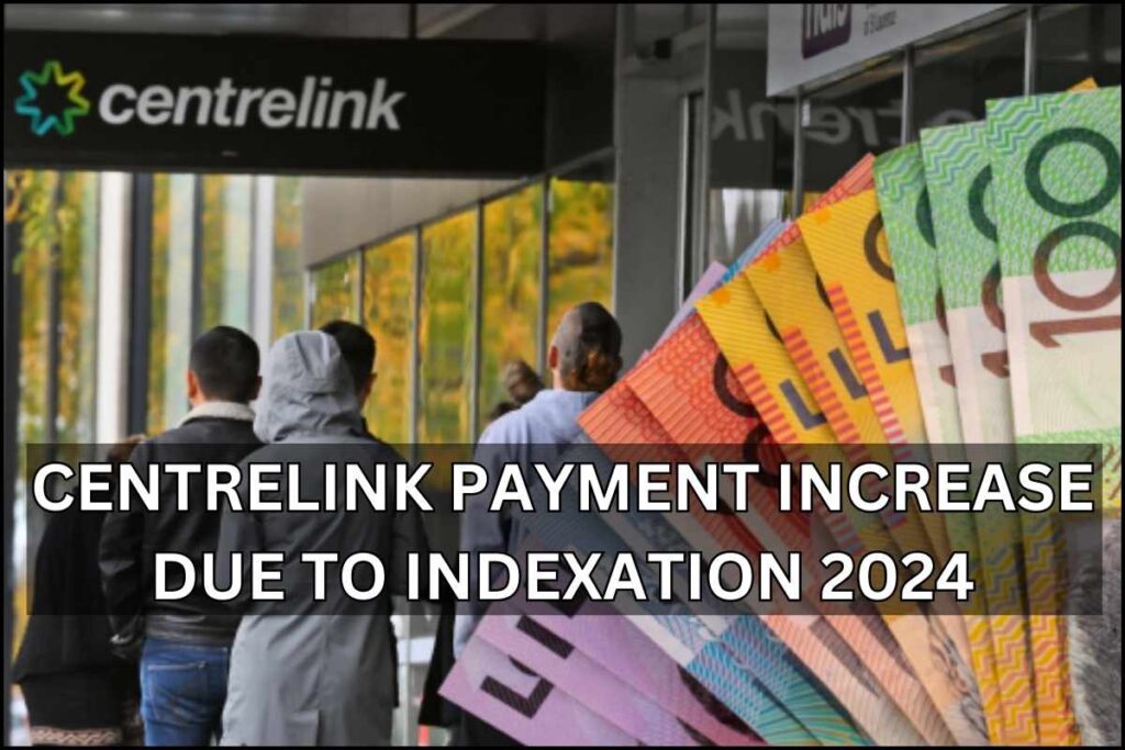 Centrelink Payment Increase Due To Indexation 2024