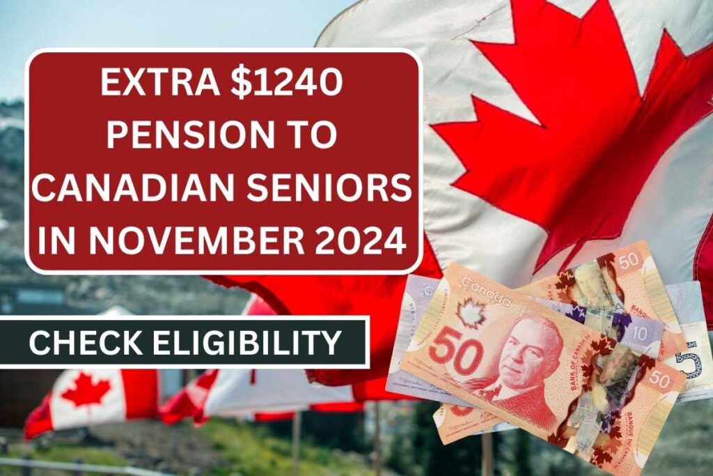 Extra $1240 Pension To Canadian Seniors In November 2024: Check Eligibility, Payment Date