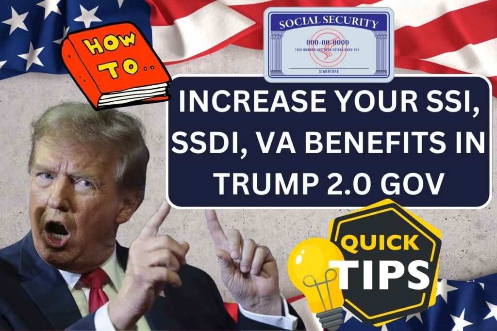 How To Increase Your SSI, SSDI, VA Benefits In Trump 2.0 Gov - Know Tips