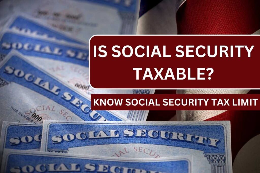 Is Social Security Taxable? - If Yes, How Much Tax For SSI, SSDI