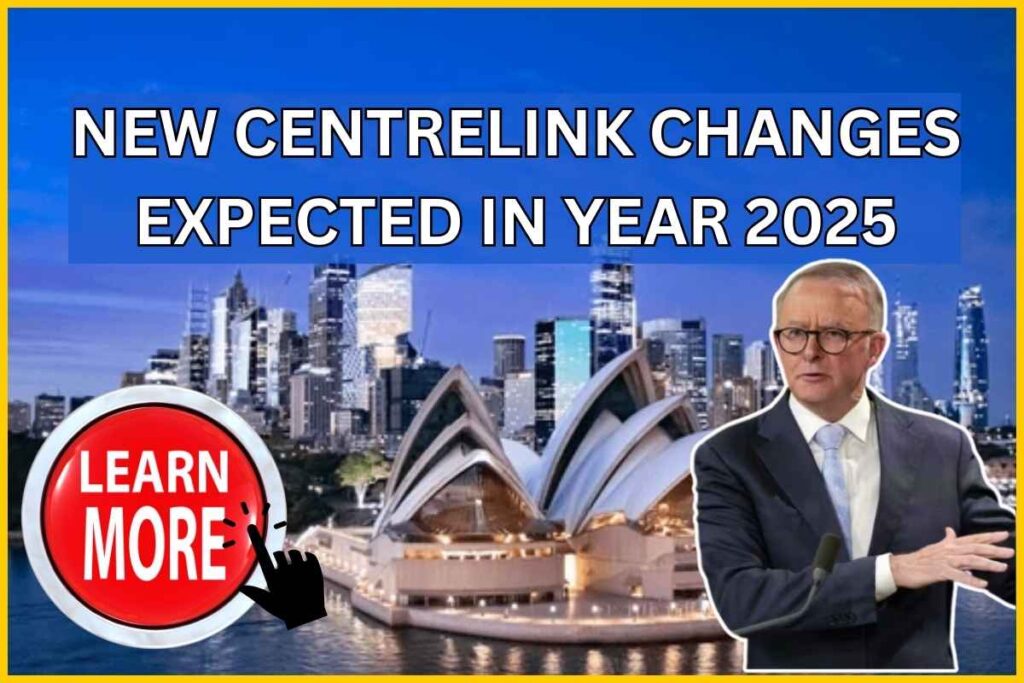 New Centrelink Changes Expected In Year 2025