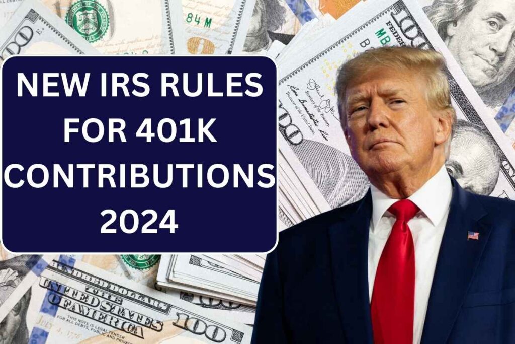 New IRS Rules For 401k Contributions 2024: Know Limits