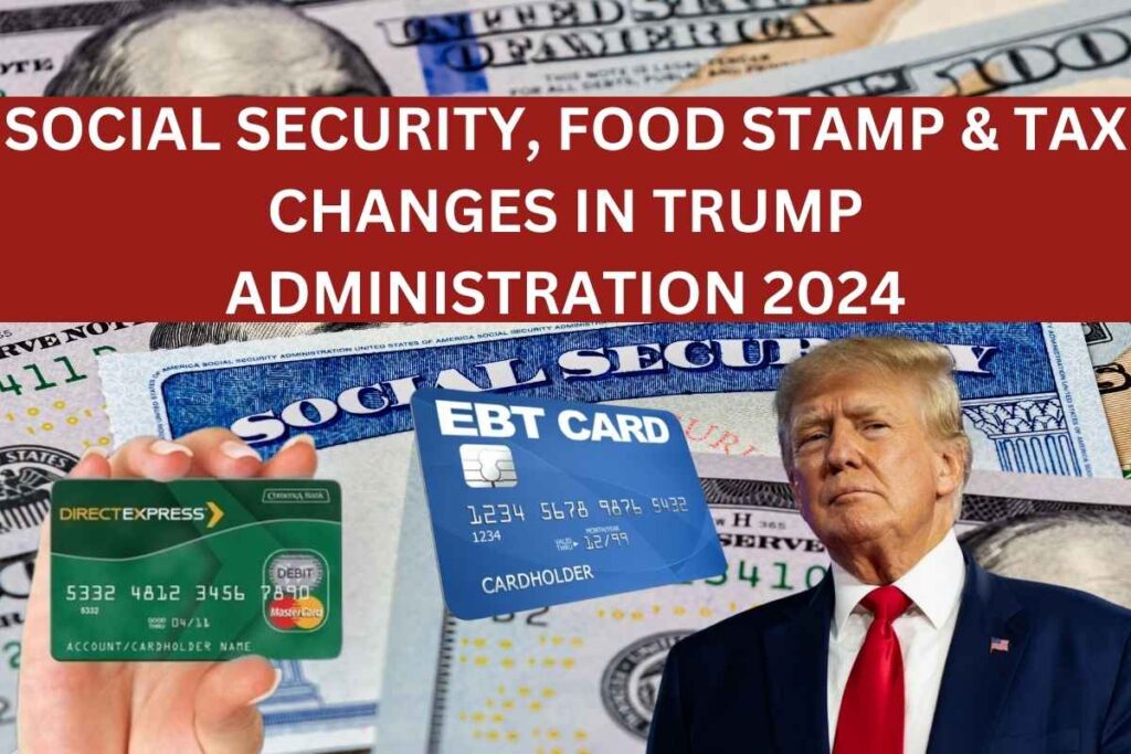 Social Security, Food Stamp & Tax Changes In Trump Administration