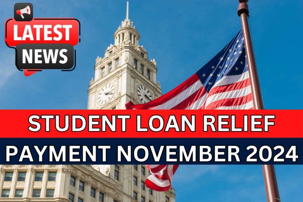 Student Loan Relief Payment November 2024