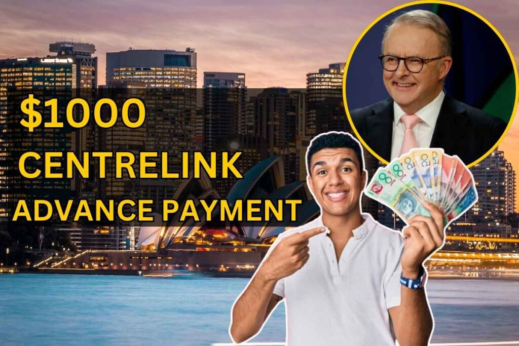 $1000 Centrelink Advance Payment 2024