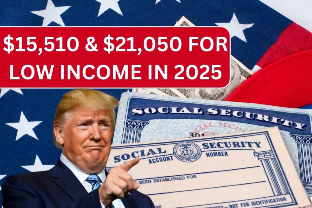 $15,510 & $21,050 For Low Income In 2025 - Check Who Qualifies?