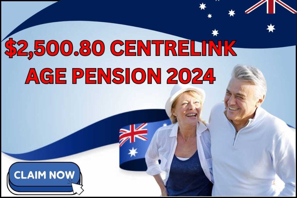 $2,500.80 Centrelink Age Pension 2024