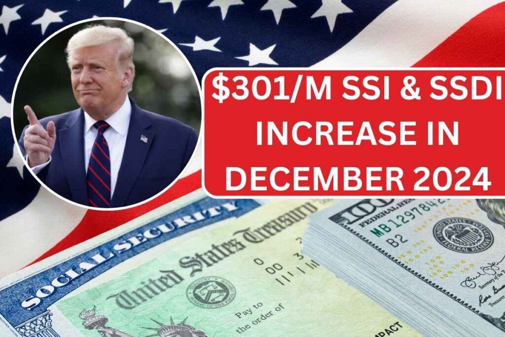 $301/M SSI & SSDI Increase In December 2024: Check Eligibility, Payment Date